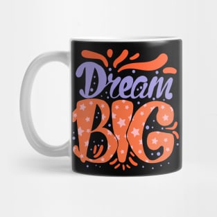 Dream big Mug